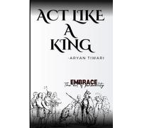 ACT LIKE A KING: The best book on personality development and body language from basics.