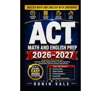 ACT Math and English Prep 2026-2027: Independent Study Guide with Grammar Rules, Algebra Review, Practice Questions, Timed Drills, and Easy Answer Explanations
