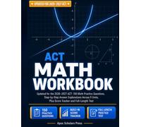 ACT MATH WORKBOOK: Updated for the 2026-2027 ACT: 150 Math Practice Questions, Step-by-Step Answer Explanations Across 5 Units, Plus Score Tracker and Full-Length Test.