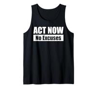 ACT NOW - No Excuses / Agisci ora - Niente scuse Canotta