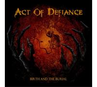 Act of Defiance Birth and the Burial (CD) Album