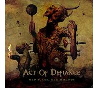 Act Of Defiance - Old Scars & New Wounds