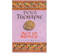 Act of Mercy (Sister Fidelma Mysteries Book 8): A page-turning Celtic mystery filled with chilling twists