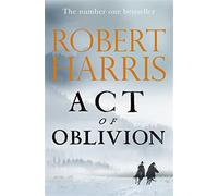 Act of Oblivion: The Thrilling new novel from the no. 1 bestseller Robert ...