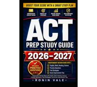 ACT Prep Study Guide 2026-2027: Independent Review Book with English, Math, Reading, Science, Practice Questions, Test Strategies, and Score Improvement Tips