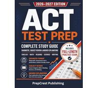 ACT Test Prep 2026-2027: Enhanced Format Study Guide with a Diagnostic, English, Math, Reading, Science, and Writing Review, a Full-Length Practice Exam, and Answer Explanations