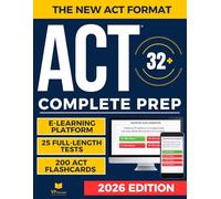 ACT Test Prep: The Most Complete Study Guide with Real Full Length Practice Tests and 200 Flashcards to Master Every Section of the New ACT Exam and Achieve Your Best Score!