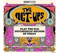 Act-Ups,the - Play the Old Psychedelic Souns of..