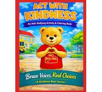 Act with Kindness- Anti Bullying Activity & Coloring Book.: “Brave Voices, Kind Choices”