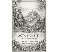 ACTA LIGABITII: L'Ultimo Principe - Lo Scvdo