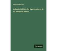 Actas de Cabildo del Ayuntamiento de la Ciudad de Mexico