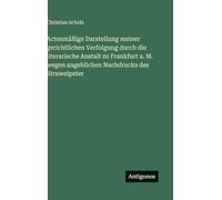 Actenmäßige Darstellung meiner gerichtlichen Verfolgung durch die literarische Anstalt zu Frankfurt a. M. wegen angeblichen Nachdrucks des Struwelpeter