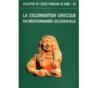 Actes de la rencontr - La colonisation grecque en Méditerranée occidentale. En h