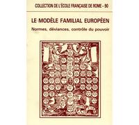 Actes des Séminaires - Le modèle familial européen. Normes, déviances, controle