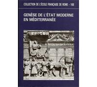 Actes des Tables Ron - Genèse de l'Etat Moderne en Méditerranée. Approches histo