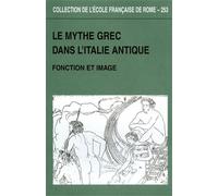 Actes du colloque de - Le mythe grec dans l'Italie antique. Function et image.