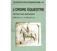 Actes du colloque de - L'ordre équestre. Histoire d'une aristocratie (I siècle a