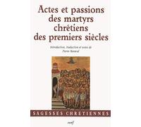 Actes et passions des martyrs chrétiens des premiers siècles