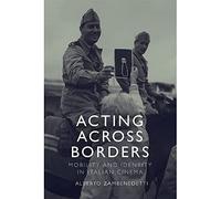 Acting Across Borders: Mobility and Identity in Italian Cinema