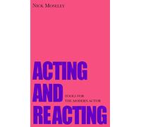 Nick Moseley Acting and Reacting (Tascabile)