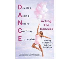Acting for Dancers: Training Performers ,Not Just Technique