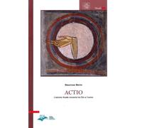 Actio. L'azione rituale crocevia tra Dio e l'uomo - [CLV]