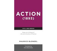 Action 1893: Essay on a Critique of Life and a Science of Practice