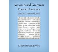 Action-based Grammar Practice Exercises: Student's : Student's Pairwork Book