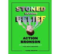 Action Bronson Rachel Wharton Stoned Beyond Belief (Copertina rigida)