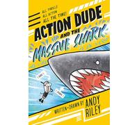 Action Dude and the Massive Shark: Book 3: an action-packed full-colour graphic novel perfect for readers 8+