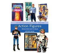 Action Figures: From Action Man to Zelda
