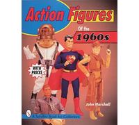 ACTION FIGURES OF THE 1960S (Schiffer Book for Collectors)