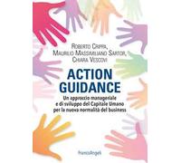 Action guidance. Un approccio manageriale e di sviluppo del Capitale Umano per la nuova normalità del business