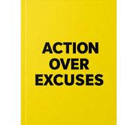 Action Over Excuses: Notebook 110-Page, 8.5x11 Wide Ruled Paper for School, Office & Journaling