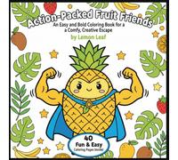Action-Packed Fruit Friends: An Easy and Bold Coloring Book for a Comfy, Creative Escape