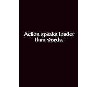 Action Speaks Louder Than Words. - Journals For Writing - Gift For Women And Men - Notebook - Cute Journal - Lined Journal - Writing Journal - Bookmark