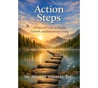 Action Steps: A Practical Guide to Health, Growth, and Intentional Living