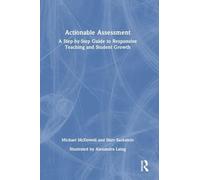 Actionable Assessment: A Step-by-Step Guide to Responsive Teaching and Student Growth