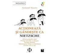 Actioneaza si gandeste ca Nietzsche