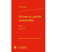 Actions et paroles mémorables: Tome 1, Livres I-V