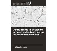 Actitudes de la población ante el tratamiento de los delincuentes sexuales