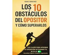 ACTIVA TU M.O.D.O. ON: La guía esencial de motivación para opositores: mentalidad, objetivo, disciplina y organización para conquistar tu plaza.