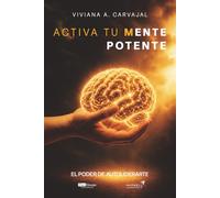 Activa tu mente potente: El poder de Autoliderarte