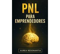 Activa tu Poder Interno: Reprogramación Mental y Técnicas PNL para Emprendedores, Éxito y Alto Rendimiento: Rompe creencias limitantes, supera el ... productividad y resultados extraordinarios