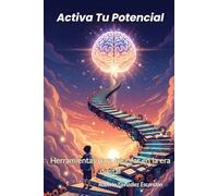 Activa tu Potencial: Manual de Hábitos y Metas para Triunfar