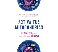 Activa tus mitocondrias: El secreto para una vida más longeva