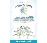 Activamente - Manual Teórico Practico de Funciones Ejecutivas en Infantil y Primaria: Programa Activamente