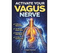Activate Your Vagus Nerve: Reset Your Nervous System, Calm Anxiety, Stop Overthinking, and Build Emotional Resilience Naturally