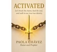 ACTIVATED: Let us break the chains, heal the soul, and walk in our true identity
