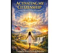 Activating My Citizenship: Living Heaven On Earth